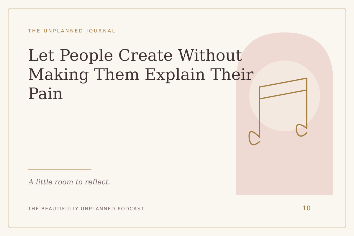 Let People Create Without Making Them Explain Their Pain — illustrated journal cover