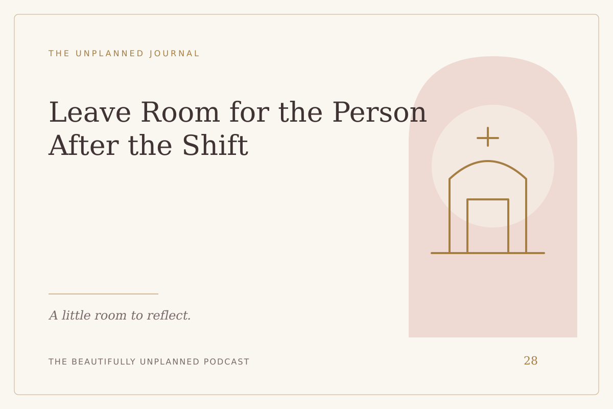 Leave Room for the Person After the Shift — illustrated journal cover